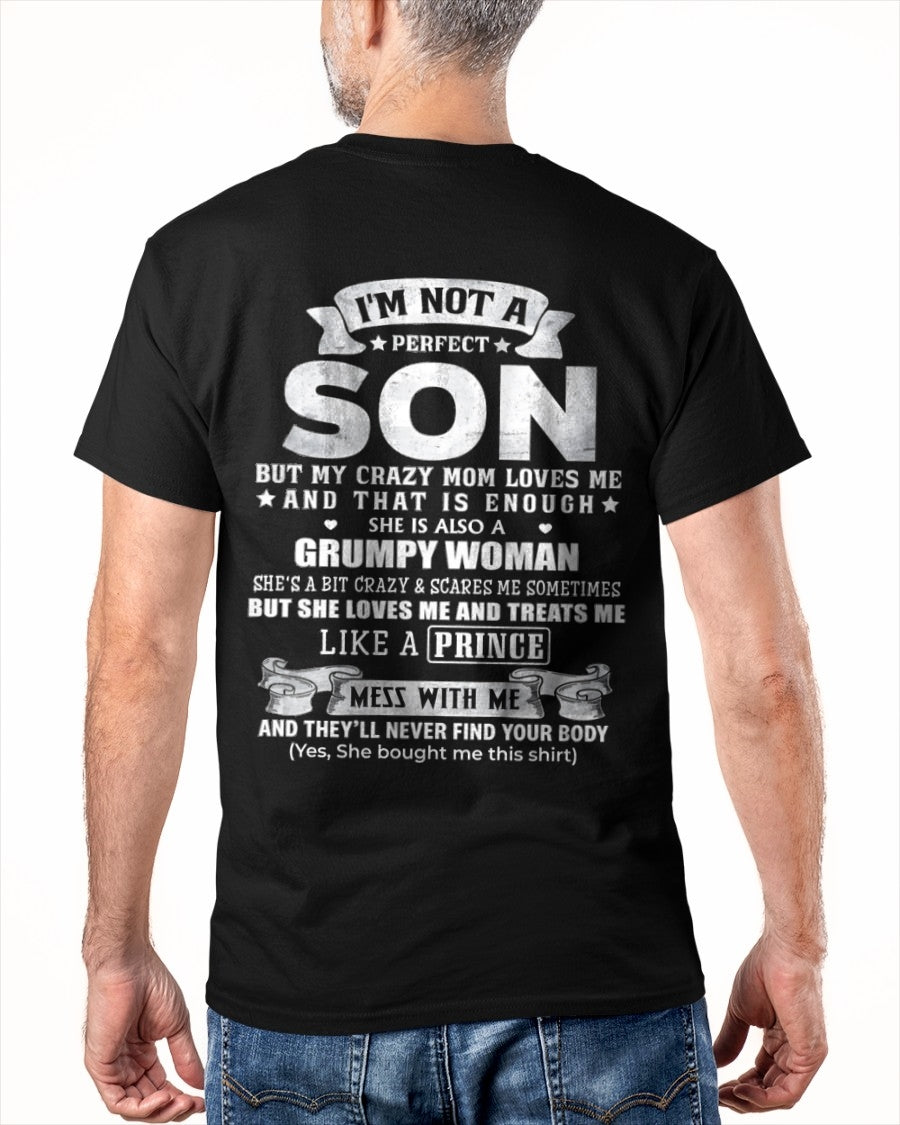 I'm Not A Perfect Son But My Crazy Mom Love Me - Birthday Gift From Mom / Woman - TOP00 (SKU2603-67-00)