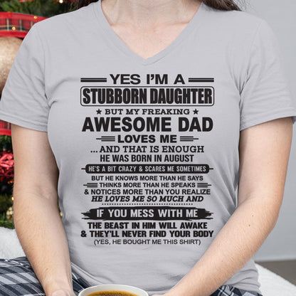 Yes I’m A Stubborn Daughter T-Shirt – Birthday Gift From August Dad / Man - top08 (SKU07-186-08)