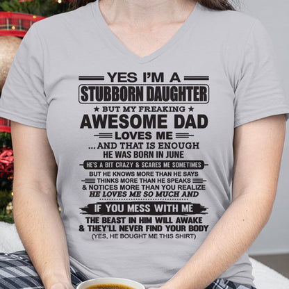 Yes I’m A Stubborn Daughter T-Shirt – Birthday Gift From June Dad / Man - top06 (SKU07-186-06)